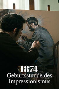Filmplakat zu 1874: Geburtsstunde des Impressionismus