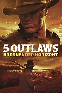 Filmplakat zu 5 Outlaws - Brennender Horizont