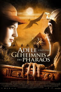 Filmplakat zu Adèle und das Geheimnis des Pharaos