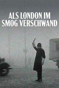 Filmplakat zu Als London im Smog verschwand