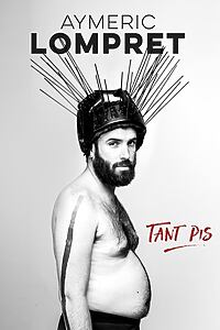 Filmplakat zu Aymeric Lompret : Tant Pis