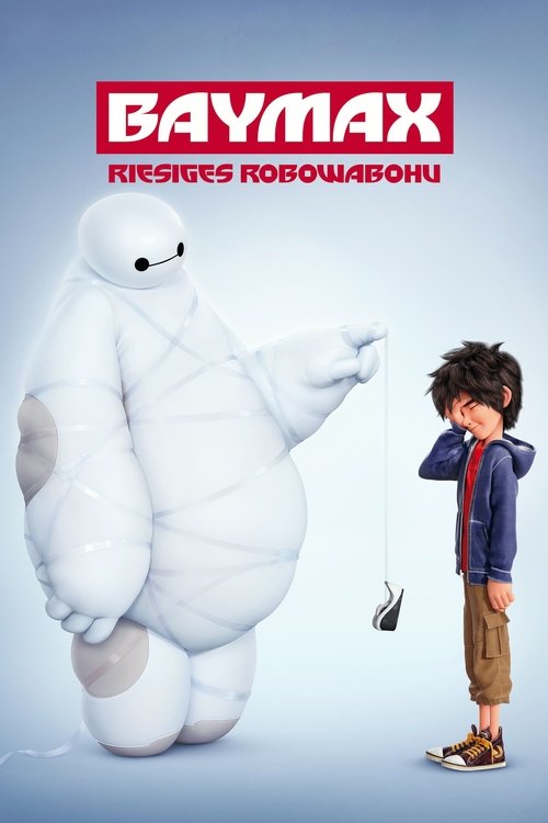 Baymax – Riesiges Robowabohu