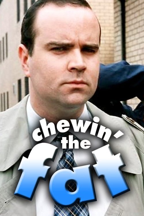 Serienplakat zu Chewin‘ the Fat