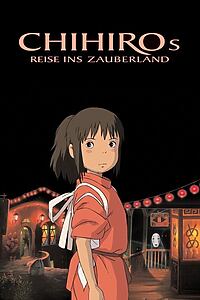 Filmplakat zu Chihiros Reise ins Zauberland