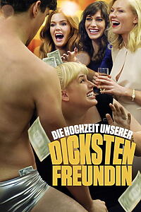 Filmplakat zu Die Hochzeit unserer dicksten Freundin