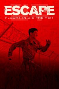 Filmplakat zu Escape: Flucht in die Freiheit