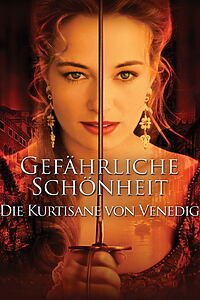 Filmplakat zu Gefährliche Schönheit - Die Kurtisane von Venedig