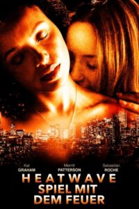 Filmplakat zu Heatwave - Spiel mit dem Feuer