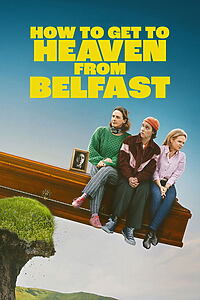 Serienplakat zu How to Get to Heaven from Belfast