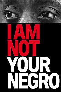Filmplakat zu I Am Not Your Negro