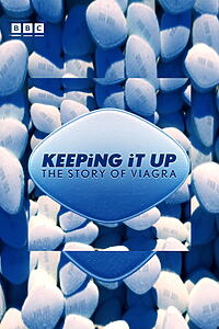 Filmplakat zu Keeping It Up: The Story of Viagra