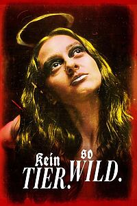 Filmplakat zu Kein Tier. So Wild.