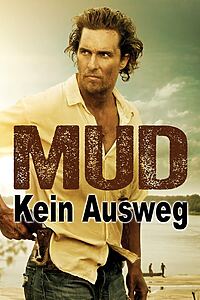 Filmplakat zu Mud - Kein Ausweg