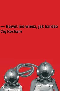 Filmplakat zu Nawet nie wiesz, jak bardzo Cię kocham