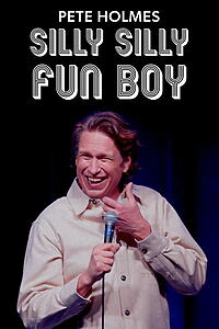Filmplakat zu Pete Holmes: Silly Silly Fun Boy