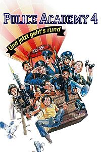 Filmplakat zu Police Academy 4 - Und jetzt geht’s rund