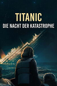 Serienplakat zu Titanic - Die Nacht der Katastrophe