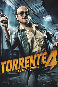 Filmplakat zu Torrente 4: Lethal crisis