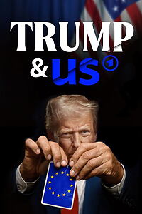 Serienplakat zu Trump & us – Wie er unsere Welt verändert