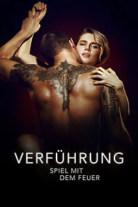 Filmplakat zu Verführung - Spiel mit dem Feuer