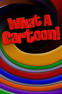 Serienplakat zu What a Cartoon!