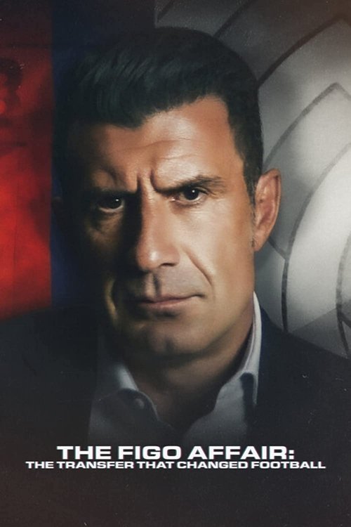 Die Figo-Affäre: Der Transfer, der den Fußball veränderte Filmplakat