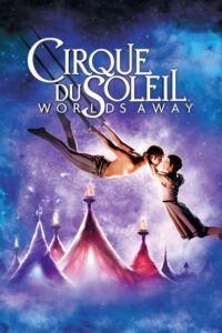 Cirque du Soleil - Traumwelten