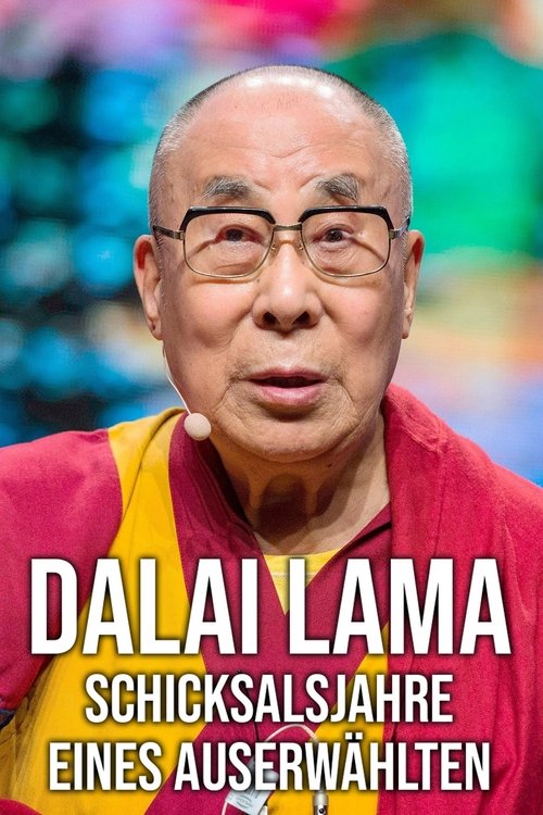 Dalai Lama – Schicksalsjahre eines Auserwählten