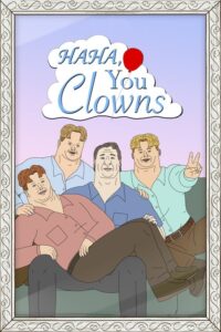Serienplakat zu Haha, You Clowns