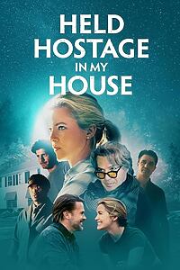 Filmplakat zu Held Hostage in My House