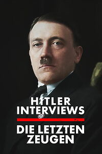 Serienplakat zu Hitler-Interviews – Die letzten Zeugen