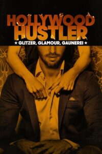 Serienplakat zu Hollywood Hustler: Glitzer, Glamour, Gaunerei