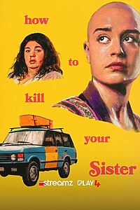 Serienplakat zu How To Kill Your Sister