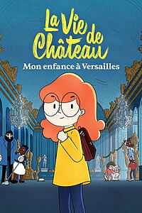 Filmplakat zu La Vie de château : Mon enfance à Versailles
