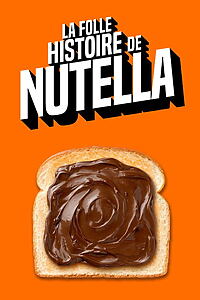 Filmplakat zu La folle histoire de Nutella