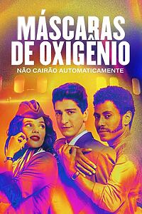 Serienplakat zu Máscaras de Oxigênio Não Cairão Automaticamente