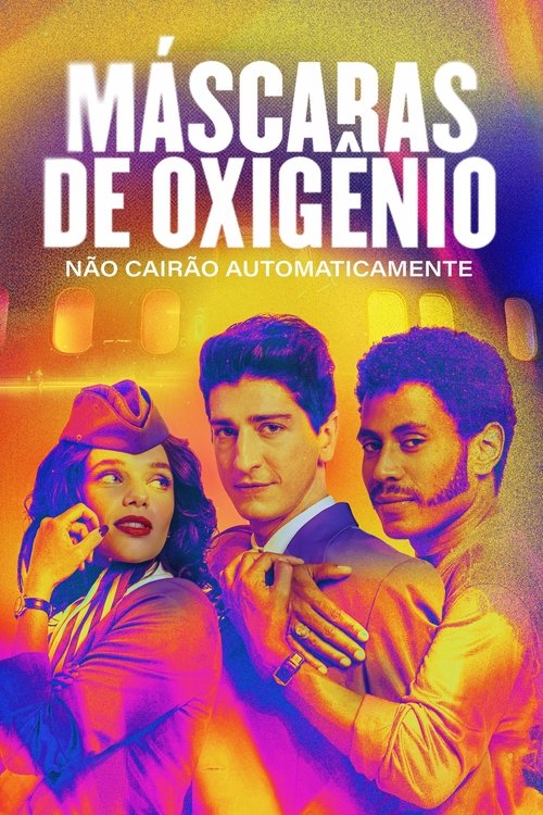 Serienplakat zu Máscaras de Oxigênio Não Cairão Automaticamente