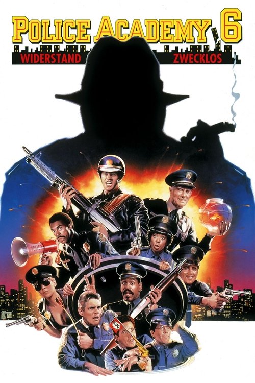 Filmplakat zu Police Academy 6 - Widerstand zwecklos