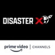 Disaster X Amazon Channel