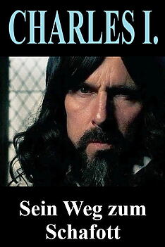 Filmplakat zu Charles I. - Sein Weg zum Schafott