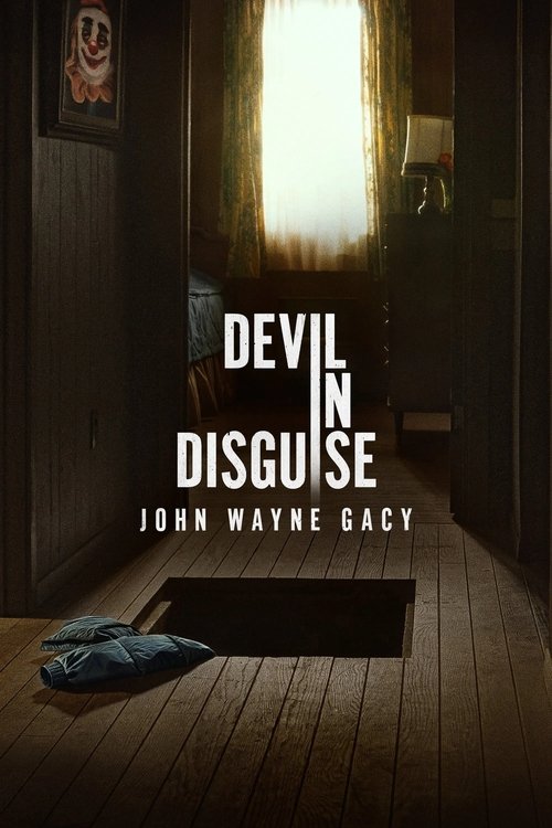 Devil in Disguise – John Wayne Gacy