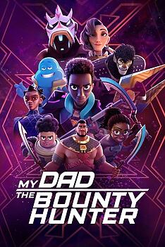 Serienplakat zu My Dad the Bounty Hunter