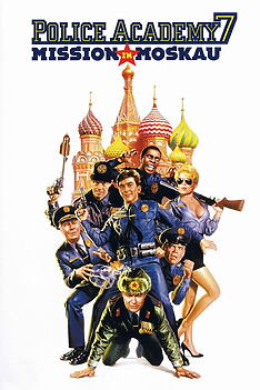 Filmplakat zu Police Academy 7 - Mission in Moskau