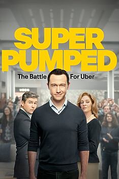 Serienplakat zu Super Pumped: Der Kampf um Uber