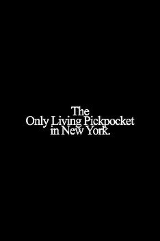 Filmplakat zu The Only Living Pickpocket in New York