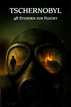 Filmplakat zu Tschernobyl – Die ersten 48 Stunden
