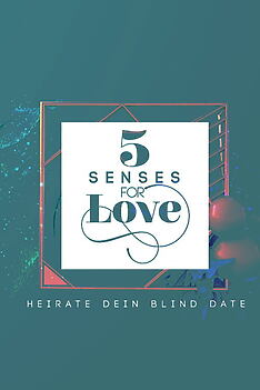 Serienplakat zu 5 Senses for Love - Heirate dein Blind Date