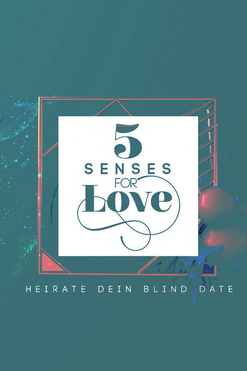 5 Senses for Love – Heirate dein Blind Date