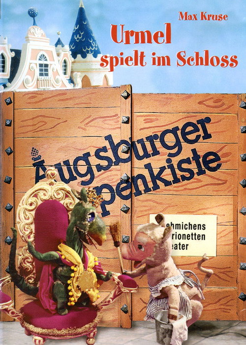 Augsburger Puppenkiste – Urmel spielt im Schloss