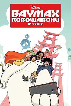 Serienplakat zu Baymax – Robowabohu in Serie